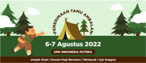 PERKEMAHAN PENERIMAAN TAMU AMBALAN PRAMUKA PENEGAK PANGKALAN SMK INDONESIA PUTERA TAHUN 2022